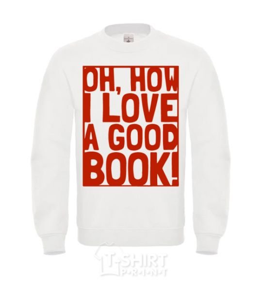 Sweatshirt How i low a good book White фото