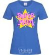 Women's T-shirt SUPER MOM royal-blue фото