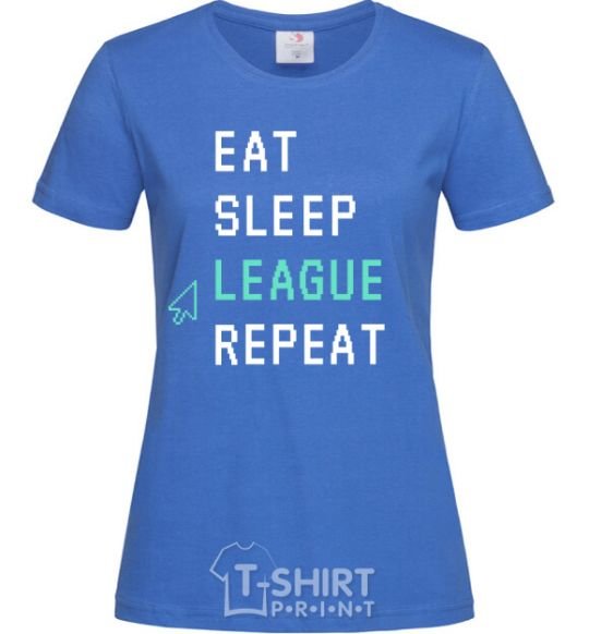 Women's T-shirt eat sleep league repeat royal-blue фото