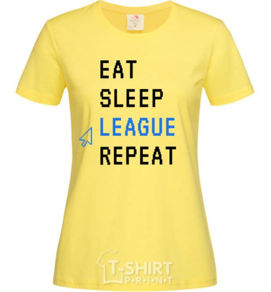 Women's T-shirt eat sleep league repeat cornsilk фото