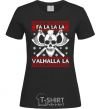 Women's T-shirt Fa la la la valhalla la black фото