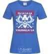 Women's T-shirt Fa la la la valhalla la royal-blue фото