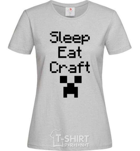 Женская футболка Sleep eat craft Серый фото