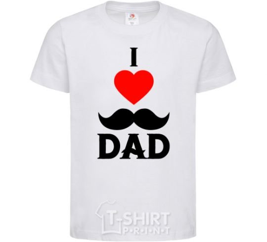 Детская футболка I love dad усы Белый фото