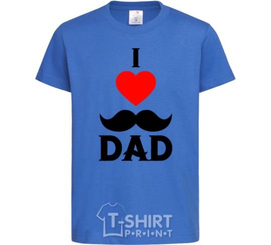 Детская футболка I love dad усы Ярко-синий фото