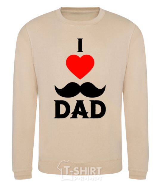Sweatshirt I love dad's mustache sand фото