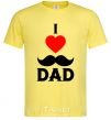 Men's T-Shirt I love dad's mustache cornsilk фото