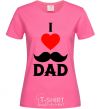 Женская футболка I love dad усы Ярко-розовый фото