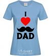 Women's T-shirt I love dad's mustache sky-blue фото