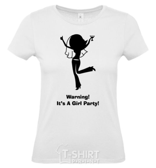 Women's T-shirt Warning it is a girl party White фото