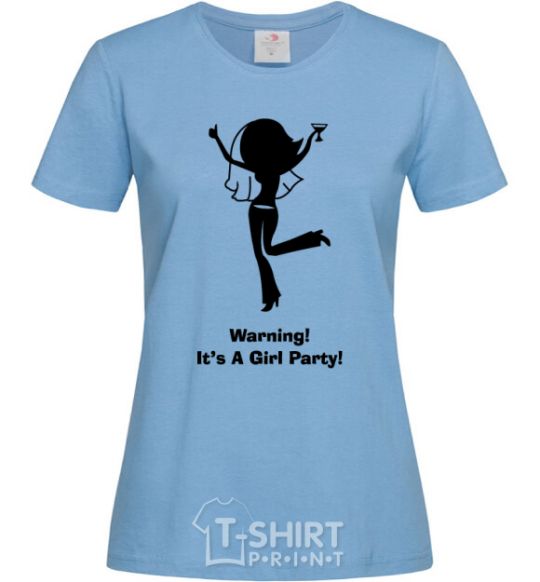 Women's T-shirt Warning it is a girl party sky-blue фото