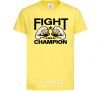 Детская футболка FIGHT LIKE A CHAMPION Лимонный фото