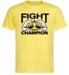 Men's T-Shirt FIGHT LIKE A CHAMPION cornsilk фото