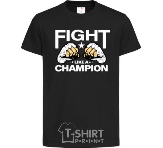 Детская футболка FIGHT LIKE A CHAMPION Черный фото