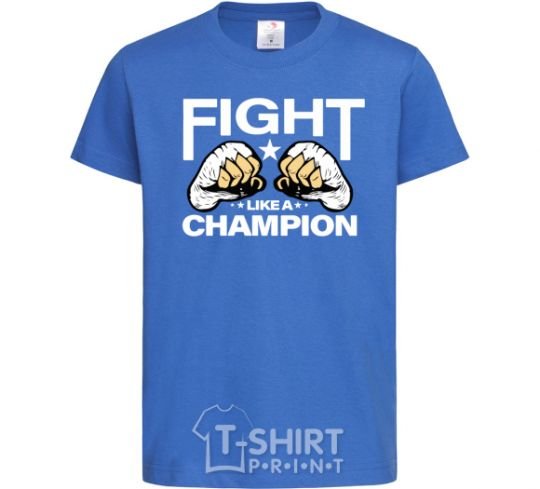 Детская футболка FIGHT LIKE A CHAMPION Ярко-синий фото