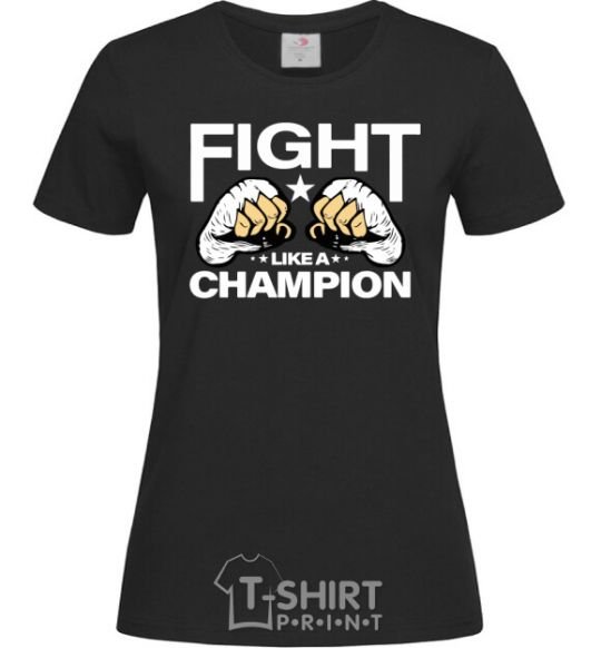 Women's T-shirt FIGHT LIKE A CHAMPION black фото