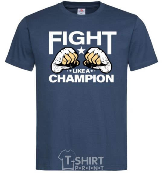 Men's T-Shirt FIGHT LIKE A CHAMPION navy-blue фото