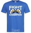 Men's T-Shirt FIGHT LIKE A CHAMPION royal-blue фото