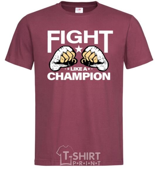 Men's T-Shirt FIGHT LIKE A CHAMPION burgundy фото