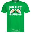 Men's T-Shirt FIGHT LIKE A CHAMPION kelly-green фото