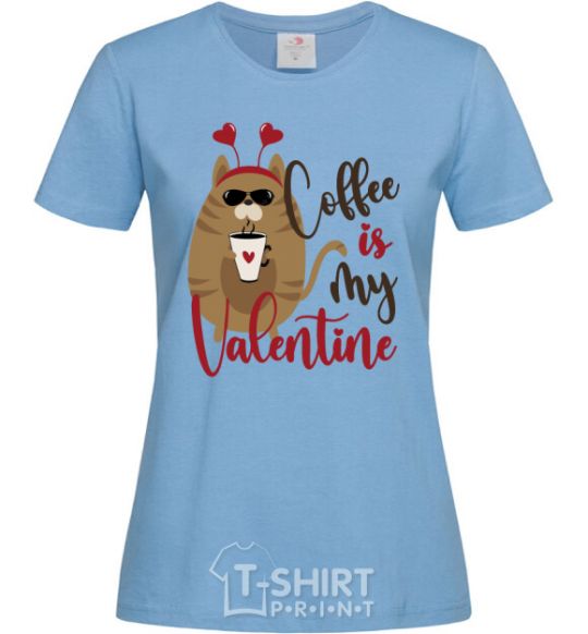Женская футболка Coffe is my valentine Голубой фото