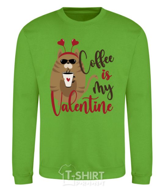 Sweatshirt Coffe is my valentine orchid-green фото