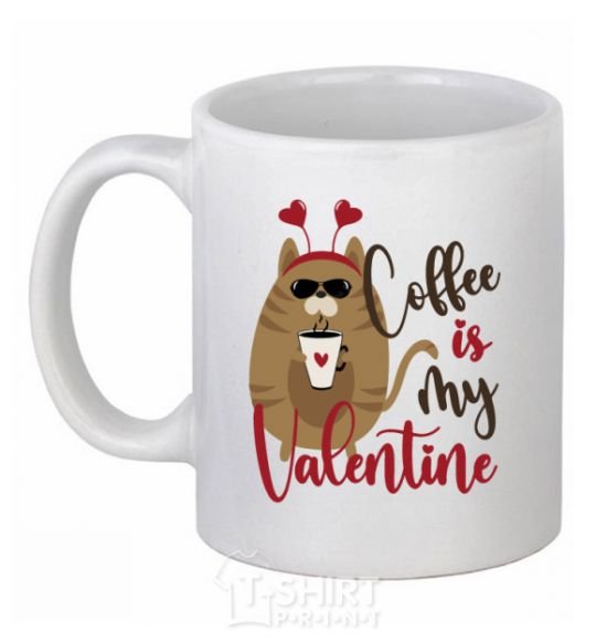 Ceramic mug Coffe is my valentine White фото