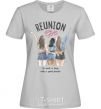 Women's T-shirt Reunion girls grey фото