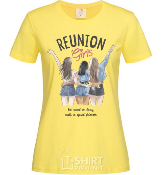 Women's T-shirt Reunion girls cornsilk фото