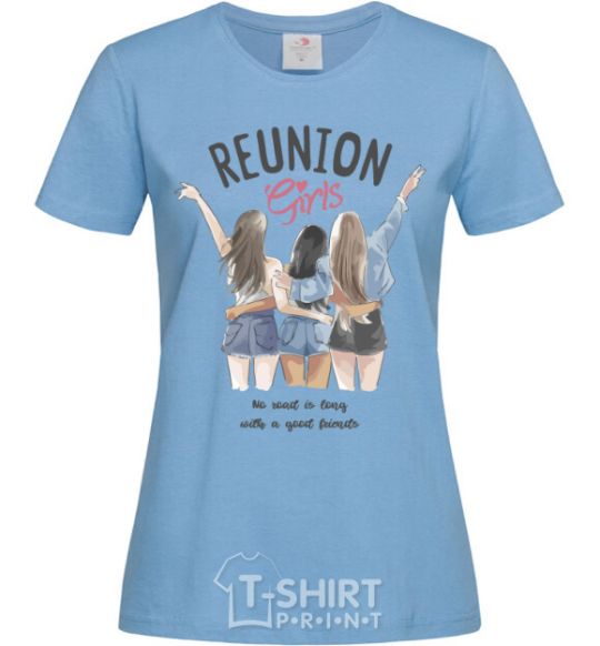 Women's T-shirt Reunion girls sky-blue фото