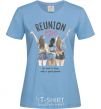 Women's T-shirt Reunion girls sky-blue фото