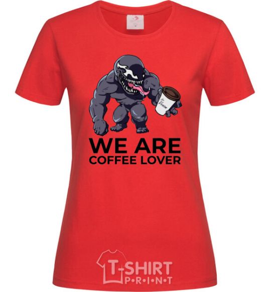 Women's T-shirt Веном we are coffee lover red фото