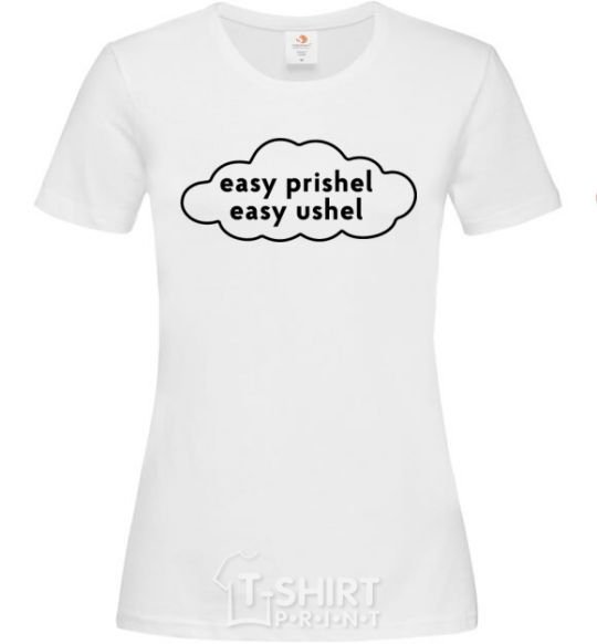 Женская футболка Easy prishel easy ushel Белый фото