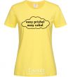 Women's T-shirt Easy prishel easy ushel cornsilk фото