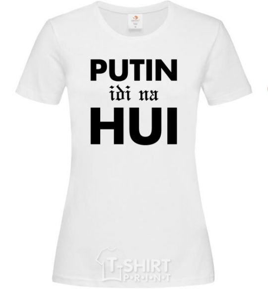 Women's T-shirt Putin idi na hui White фото