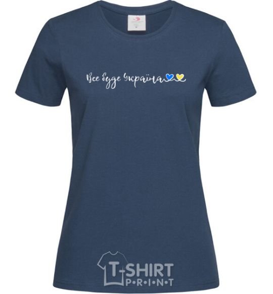 Women's T-shirt Everything will be Ukraine navy-blue фото