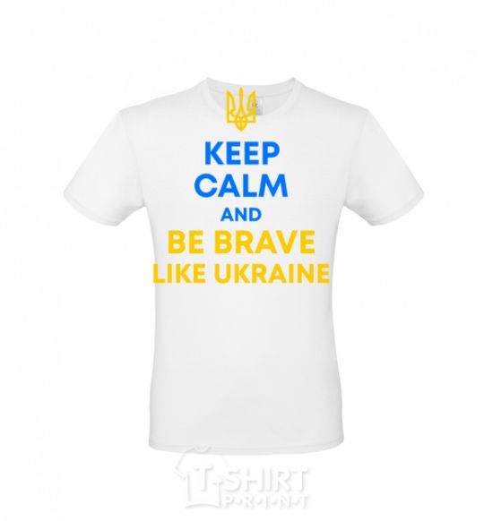 Men's T-Shirt Be brave like Ukraine White фото