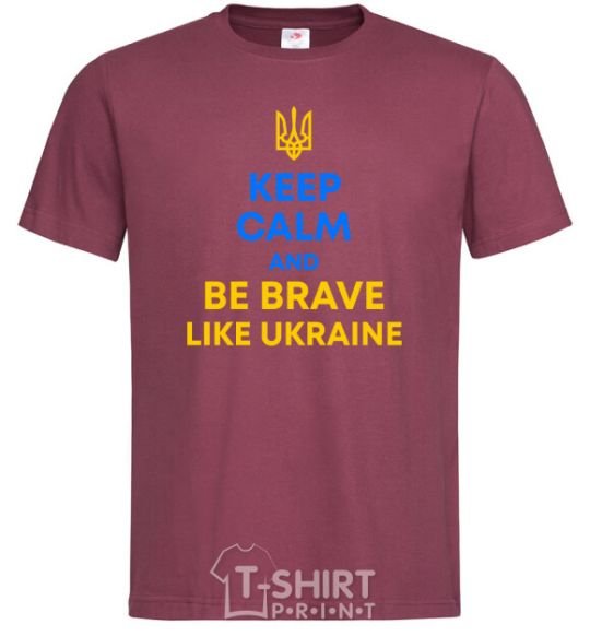 Мужская футболка Be brave like Ukraine Бордовый фото