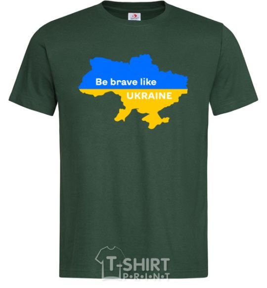 Men's T-Shirt Be brave like Ukraine map of Ukraine bottle-green фото