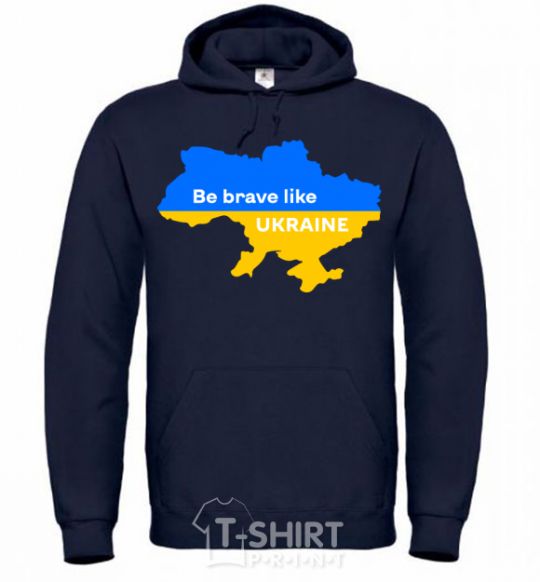 Men`s hoodie Be brave like Ukraine map of Ukraine navy-blue фото