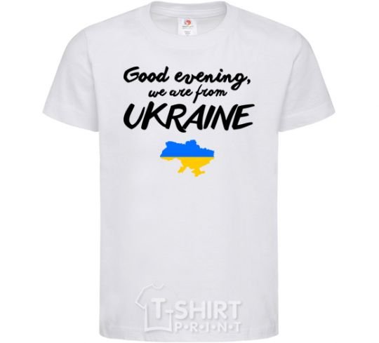 Kids T-shirt Good evening we are frome ukraine map of Ukraine White фото