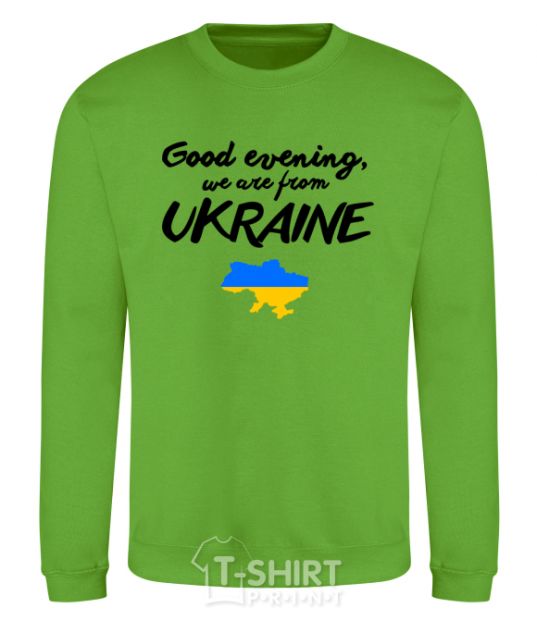 Sweatshirt Good evening we are frome ukraine map of Ukraine orchid-green фото