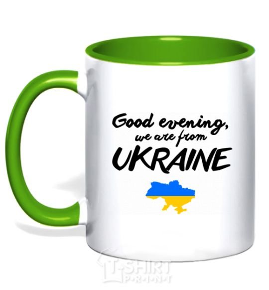 Mug with a colored handle Good evening we are frome ukraine map of Ukraine kelly-green фото