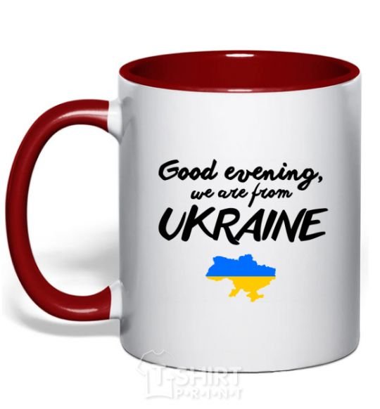 Mug with a colored handle Good evening we are frome ukraine map of Ukraine red фото