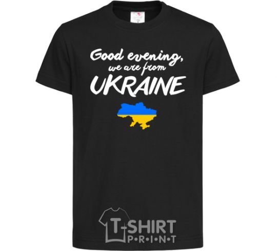 Kids T-shirt Good evening we are frome ukraine map of Ukraine black фото