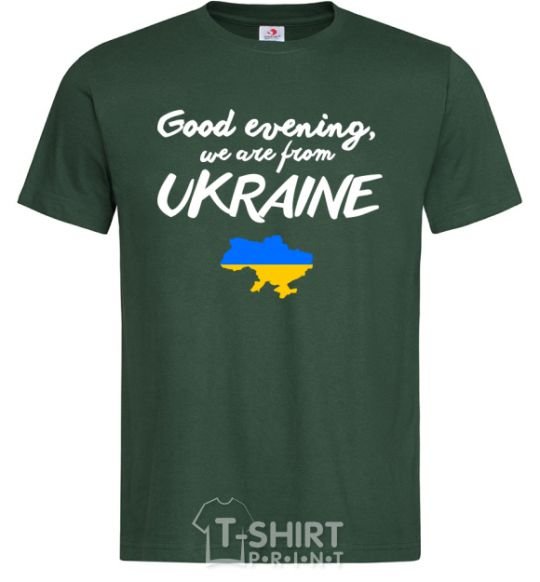 Men's T-Shirt Good evening we are frome ukraine map of Ukraine bottle-green фото