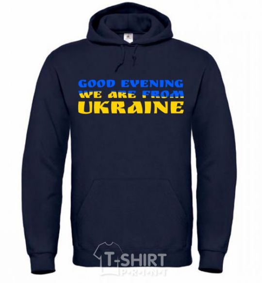 Men`s hoodie Good evening we are from Ukraine flag V.1 navy-blue фото