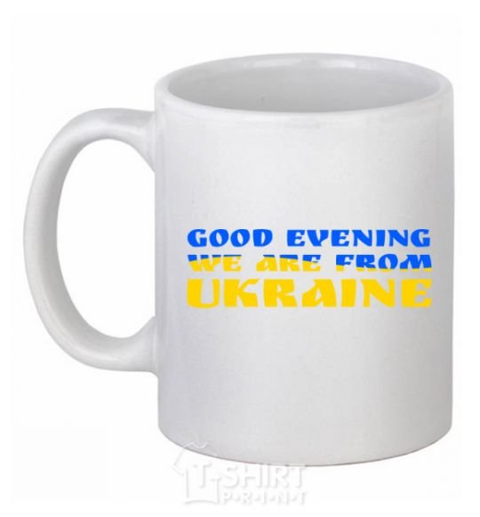 Чашка керамическая Good evening we are from ukraine прапор V.1 Белый фото