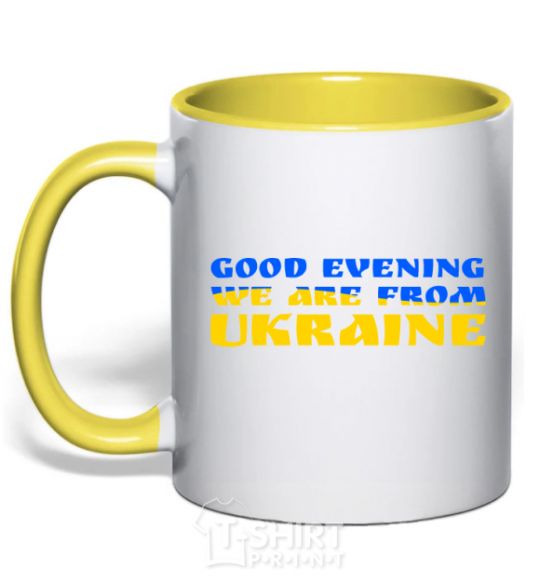 Mug with a colored handle Good evening we are from Ukraine flag V.1 yellow фото