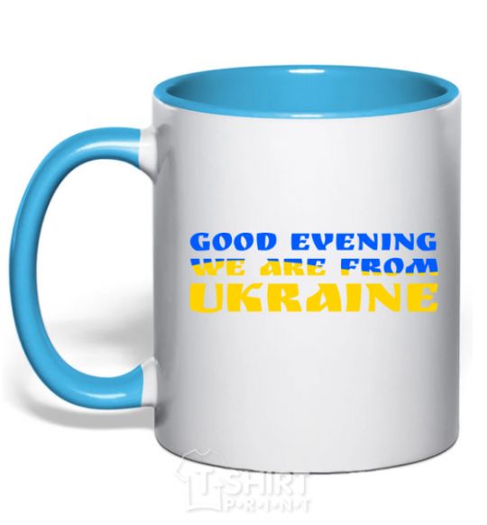 Чашка с цветной ручкой Good evening we are from ukraine прапор V.1 Голубой фото